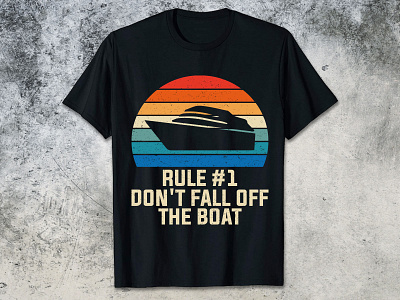 RULE #1 DON'T FALL OFF THE BOAT boat t shirt design boat t shirt design 2023 funny boat t shirt design kids boat t shirt design man boat t shirt design t shirt design women boat t shirt design