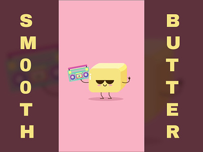 Smooth Like Butter 💛 adobe animate after effects butter cartoons character cute dance design fanart funny illustration kawaii motion graphics vector video
