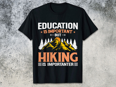 EDUCATION IS IMPORTANT BUT HIKING IS IMPORTANTER funny hiking t shirt design hiking t shirt design hiking t shirt design 2023 kids hiking t shirt design man hiking t shirt design t shirt design women hiking t shirt design