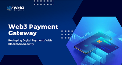 Web3 Payment Gateway: Reshaping Digital Payments With Blockchain web3developer web3development