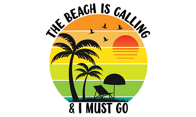 The Beach Is Calling And I Must Go T-shirt Design beach beach vacatiion design illustration palm retro sunset summer summer vacation sunset t shirt t shirt design typography vacation vector world