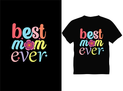 Best Moms everTypography T shirt Design best best design best t shirt design ever graphic design moms t shirt typography vector