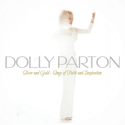 Dolly Parton • Silver and Gold - Songs of Faith and Inspiration