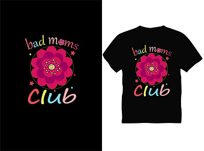 Bad Moms Club Typography T shirt Design bad moms bad moms t shirt best design best t shirt club design graphic design typography vector