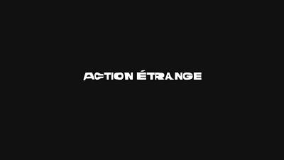 Action Etrange — website ad art direction production ui video