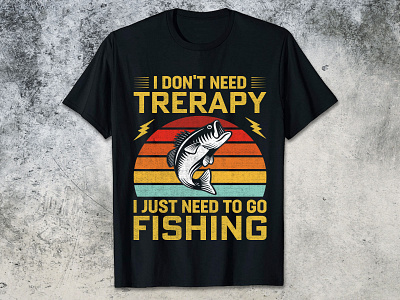 I DON’T NEED TRERAPY I JUST NEED TO GO FISHING fishing t shirt design fishing t shirt design 2023 funny fishing t shirt design