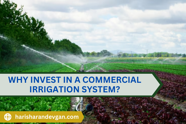 Know the Reasons to invest in a commercial irrigation system by ...