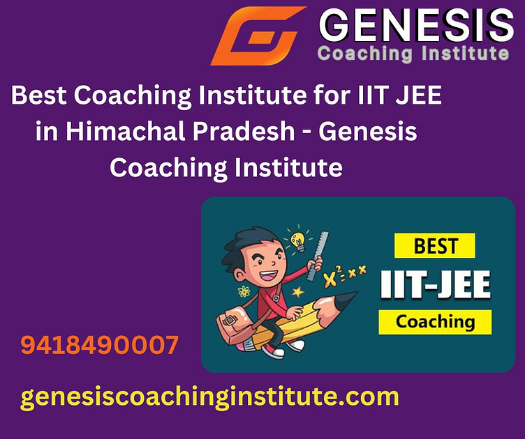 Best Coaching Institute for IIT JEE in Himachal Pradesh by Genesis ...