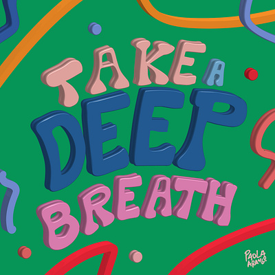 Take a deep breath 3d 3dtypography good type illustration lettering type typography typography vector