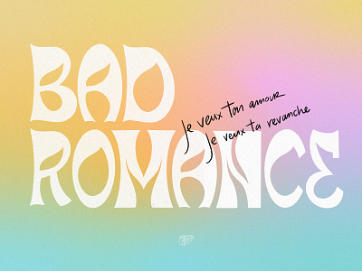 Bad Romance design font design gradient hand lettering handmade type lady gaga lettering pink song lyrics turquoise yellow