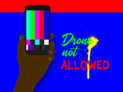 Drone not ALLOWED color bars device grafitti hand handwritten illustration message paint phone smart phone spray spray paint