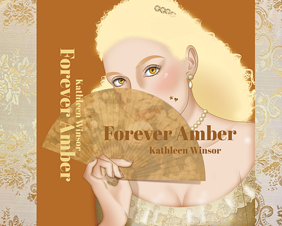 Book Cover Design, "Forever Amber" art direction beauty illustration book cover book cover design book cover illustration creative direction digital illustration female illustration illustration portrait illustration