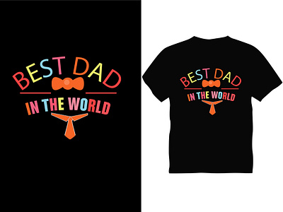 BEST DAD IN THE WORLD Typography T shirt Design best dad best design best t shirt design father graphic design love t shirt typography vector world