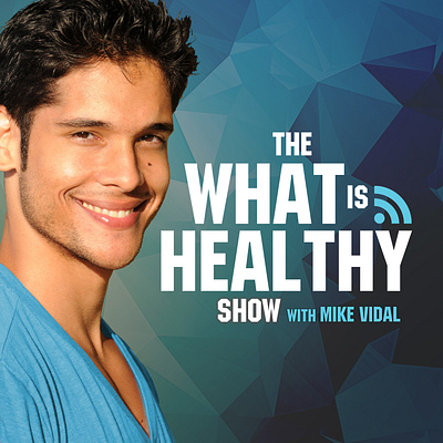 The What is Healthy Show Post Cast Design podcast design