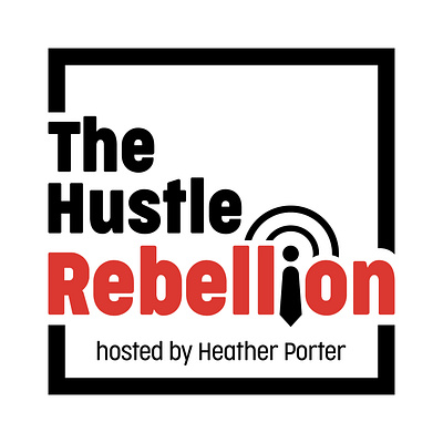 The Hustle Rebellion Podcast Design