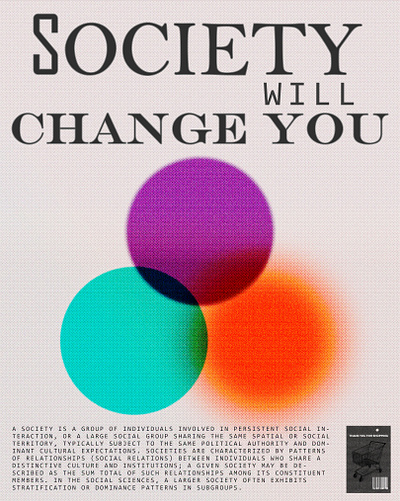 Society WILL change YOU design graphic design