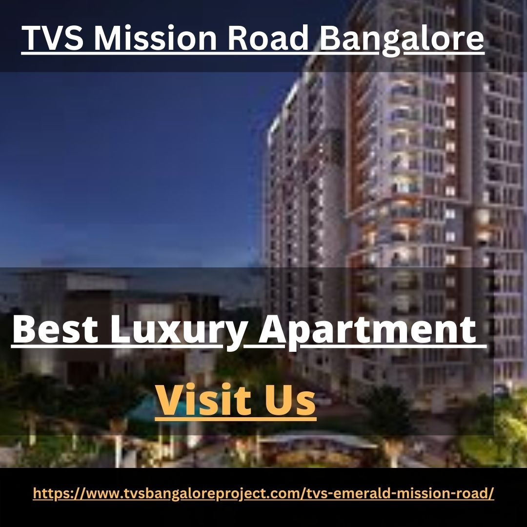 Best Residential Apartments at TVS Mission Road Bangalore by Ayan Safi