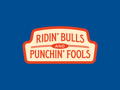 Dale Brisby - Ridin' Bulls & Punchin' Fools bull bullrider dale brisby design fool fort worth illustration illustrator patch punch rope type typography western