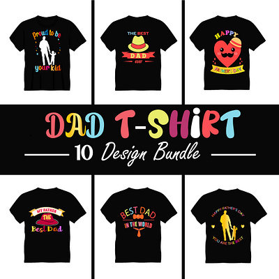 DAD T-SHIRT 10 Design Bundle best design best t shirt dad design father graphic design love t shirt typography vector