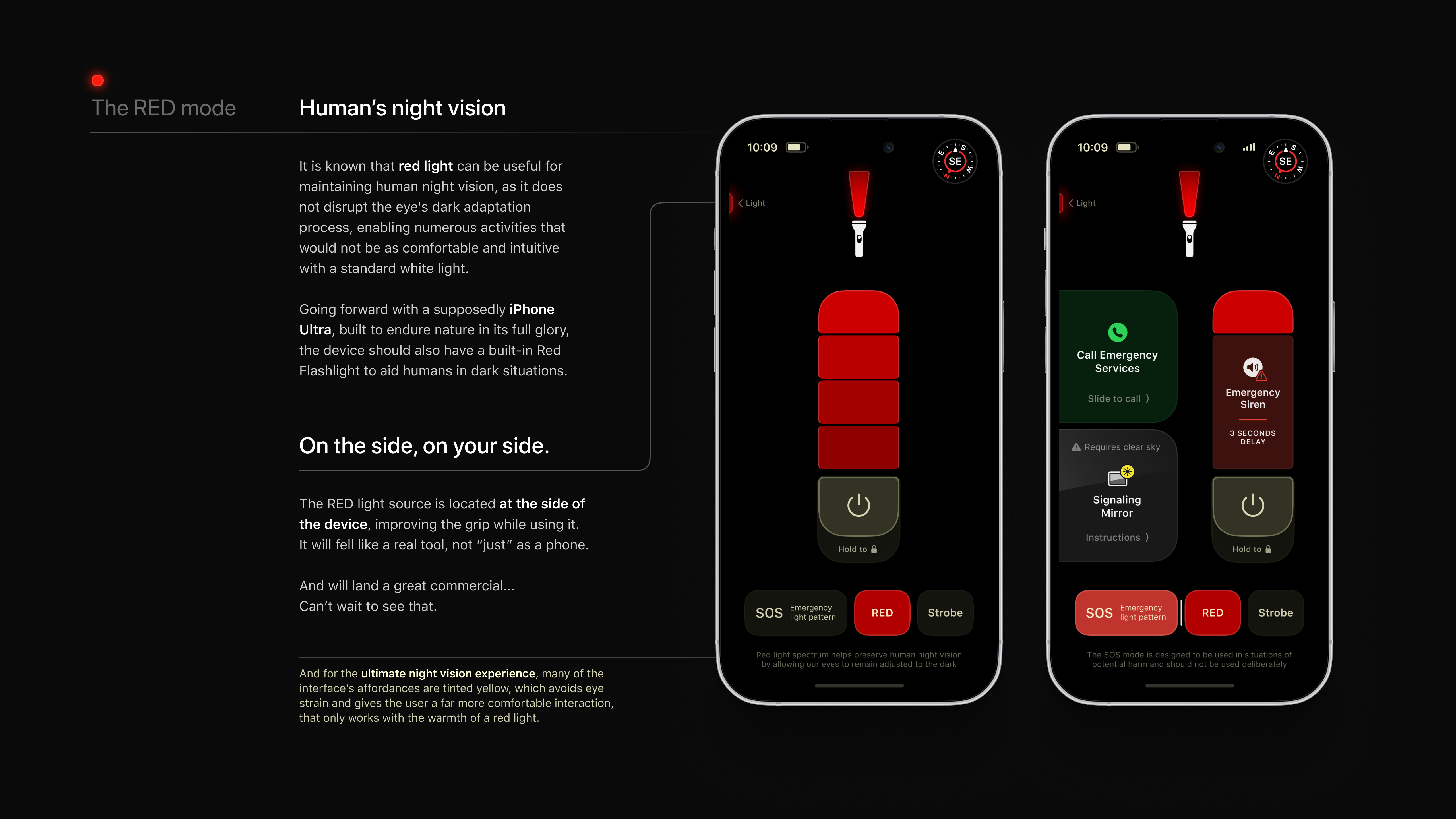 The RED mode - Human’s night vision + On the side, on your side. (interface example)