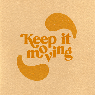 Keep it Moving - Graphic Art graphic design illustration typography