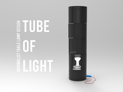 Tube of Light - Minimalist table lamp design design furniture design industrial design product design