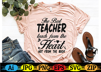The best teacher teach from the heart not from the book, design t shirts shirt design