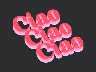 Ciao Ciao Ciao 3d branding ciao grain graphic design grit logo pink repeat riso risograph script stipple vector