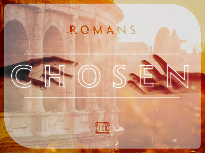 Romans: Chosen | Sermon Graphics bible branding chosen church clean design graphic graphic design logo minimal ppt preach romans sermon slide vector