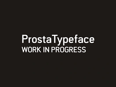 Prosta typeface create font creating font family design font font design font family minimal minimalist simple type type design typeface typeface design typography typography design