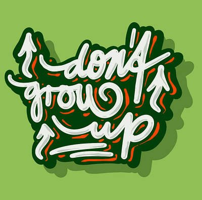 Don‘t grow up branding callygraphy design graffiti graphic design illustration lettering logo typography