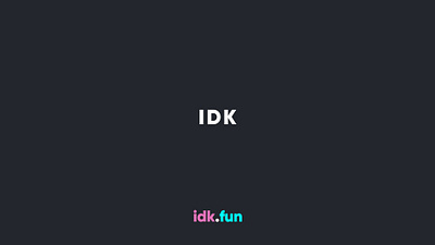 IDK.FUN animation app motion graphics ui