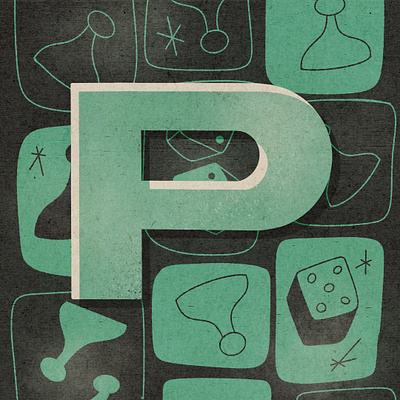 P is for play - 36 Days of Type 46 days board design dice family fun game illustration letter mid century p play sorry texture type typography