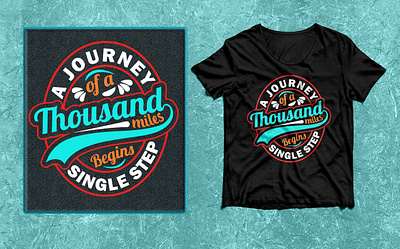 A Journey of a Thousand miles Begins Single Step T-Shirt design. 2023 4 color best 2022 branding design graphic design illustration logo svg t shirt typography vector