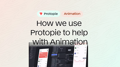 How we use Protopie for animations agency animations app design interactions interface mobile process protopie transitions tutorial ui ux web webapp websites