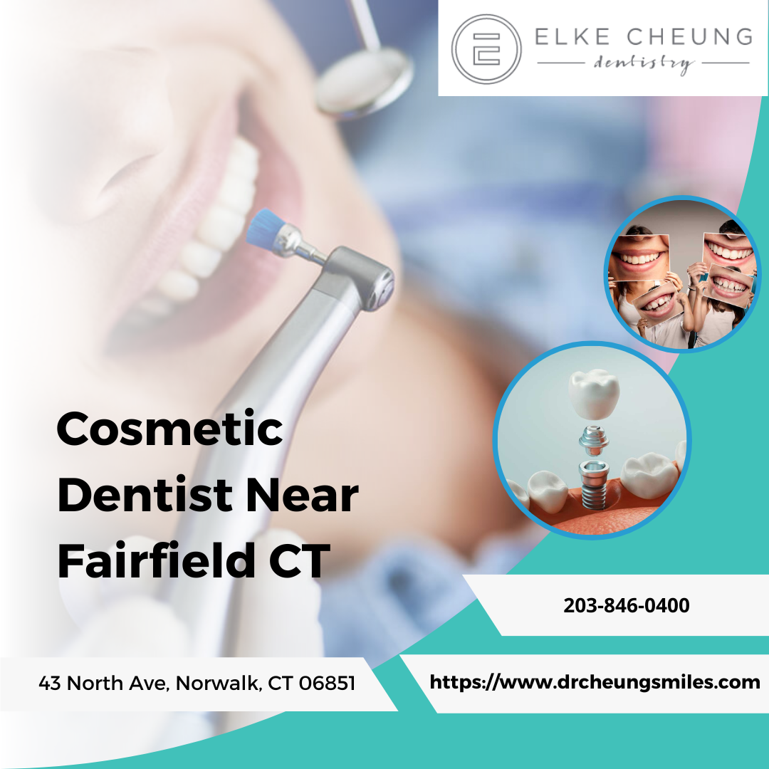 Cosmetic Dentist Near Fairfield, CT Elke Cheung Dentistry by Elke