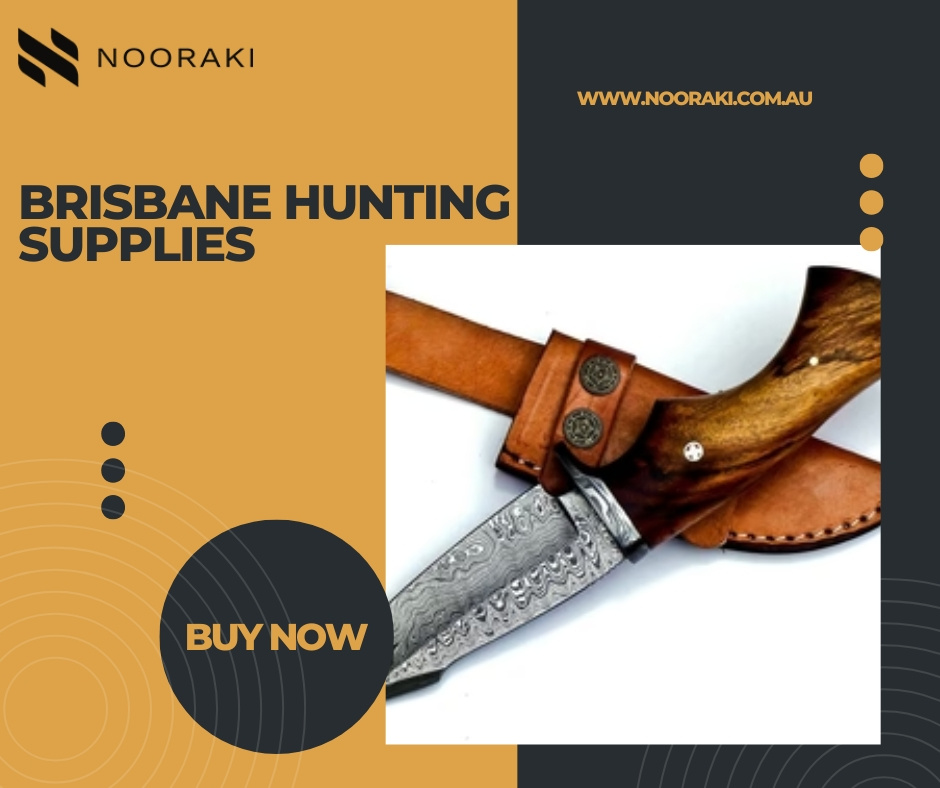Discovering TopQuality Brisbane Hunting Supplies by Nooraki Knives on