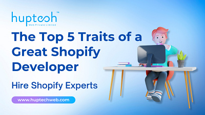 Here Are The Top 5 Traits To Hire Shopify Developer hireshopifydeveloper