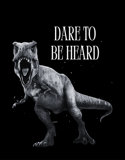 Dare to be Heard design dinosaur graphic design merch
