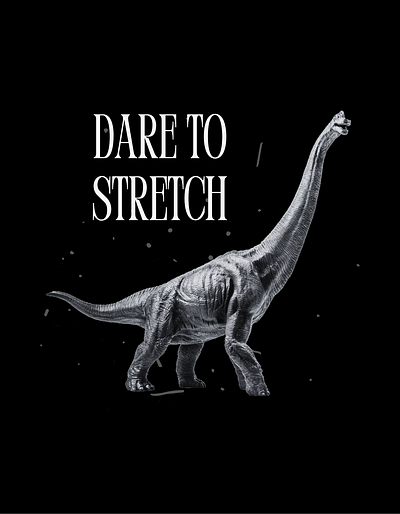 Dare to Stretch design dinosaur graphic design merch
