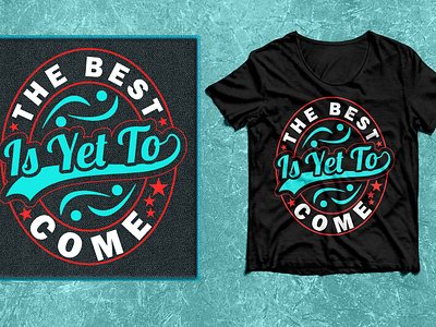 The best is yet to come Typography T-shirt Design. 2023 best 2022 blue branding design egg shape graphic design illustration logo minimal red svg t shirt the best is yet to come trending typography t shirt design. vector white