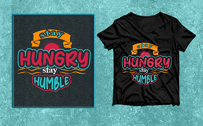 Stay Hungry, Stay Humble Typography T-shirt Design. 2023 3d 4 color best 2022 branding bundle design graphic design illustration logo modern stay humble stay hungry sun rise sun set svg t shirt trending typography t shirt design. vector