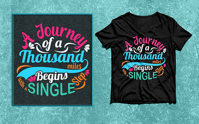 A journey of a Thousand miles begins with a Single step T- shirt 2023 4 color a journey best 2022 branding design graphic design groove illustration logo miles round single step stylish svg thousand vector