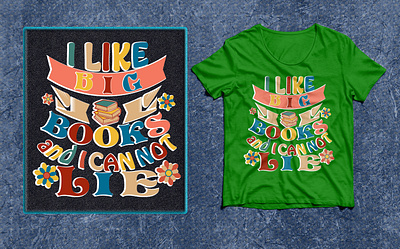 I like big books and I cannot Lie Groovy T-shirt design 2023 4 colors best 2022 big books branding design flower funny graphic design green groovy groovy t shirt design i like illustration lie logo retro vector