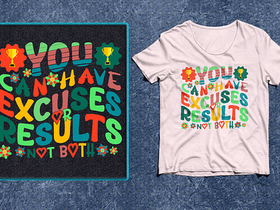 You can have Excuse or Results not both Groovy T-shirt design 2023 beautiful best 2022 branding color combination design envelops excuse graphic design groovy illustration logo love multi colors results vector wave win cup