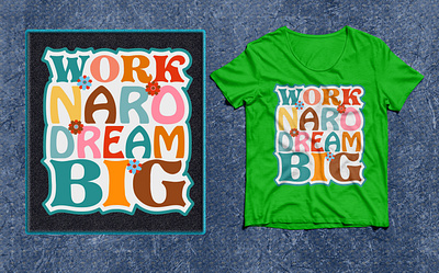 Work Naro Dream big Groovy T-shirt design 2023 5 colors best 2022 branding design graphic design green t shirt groovy groovy t shirt design illustration logo mockup set t shirt vector work naro dream big