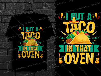 FUNNY MEXCIAN TECO T-SHIRT DESIGN active shirt branding clothing custom t shirt funny tacos graphic design i put a taco in that oven mexcian mexcio mexicanparty oven printondemand shirt t shirt taco tshirt