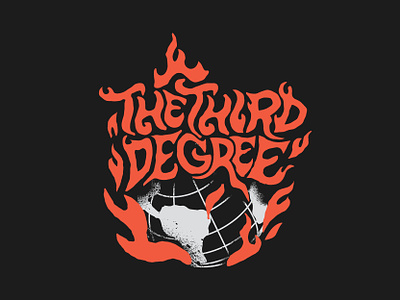 The Third Degree fire handlettering illustration lettering logo shirt design tshirt world