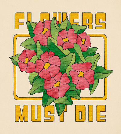 flowers must die 70s flowers gradient graphic design illustration lettering poster psychedelic