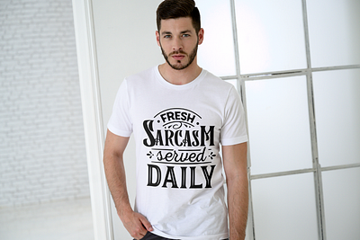 Fresh Sarcasm Served Daily - Shirt Design